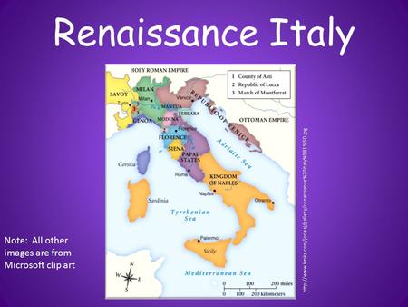 Renaissance Italy  Note: All other images are from Microsoft clip art.