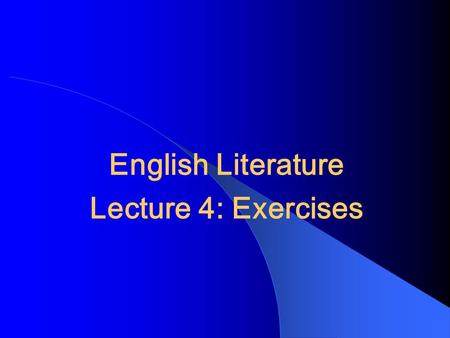 English Literature Lecture 4: Exercises