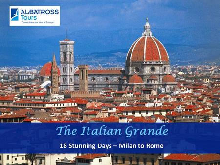 The Italian Grande 18 Stunning Days – Milan to Rome.