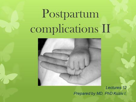 Postpartum complications II