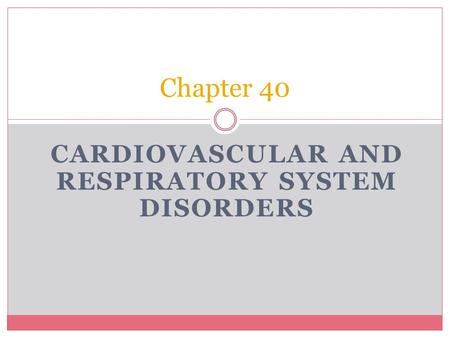 Cardiovascular and Respiratory System Disorders