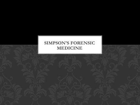 SIMPSON'S FORENSIC MEDICINE. 1 The Doctor and the Law 1 The legal system 2 Doctors and the law 2 Doctor in court 3 The behaviour of a doctor in court.