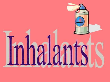 What are Inhalants? Inhalants are breathable chemical vapors that produce mid-altering effects. The name “inhalants” covers a group of over 2,000 household.