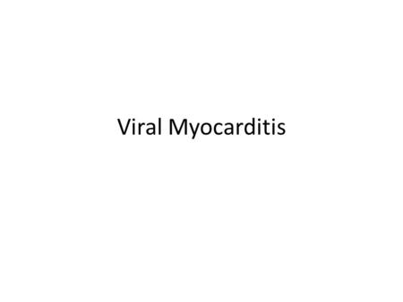 Viral Myocarditis.