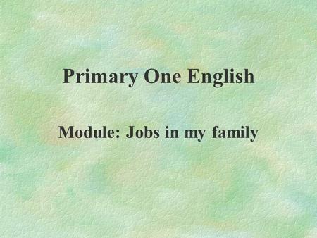 Module: Jobs in my family