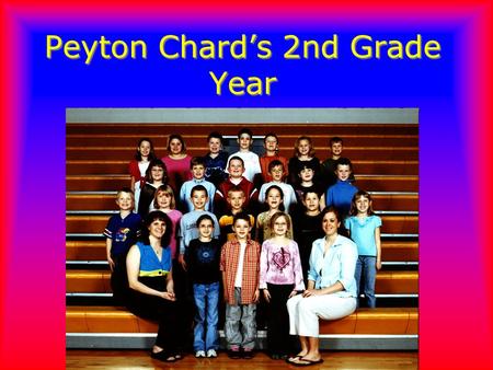 Peyton Chard’s 2nd Grade Year My teacher Mrs.Webb. She’s nice. She’s cool. She’s awsome. My School… It’s cool. It’s fun. It’s awsome. My grade… It’s.