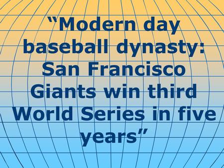 “Modern day baseball dynasty: San Francisco Giants win third World Series in five years”
