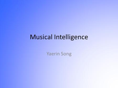 Musical Intelligence Yaerin Song. Poem-Me and You by Kelsey Joe Sing a song Writing poems and share them, Remind me of you Because we’re not together.