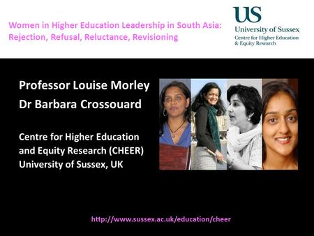 Diversity, Democratisation and Difference: Theories and Methodologies Women in Higher Education Leadership in South Asia: Rejection, Refusal, Reluctance,