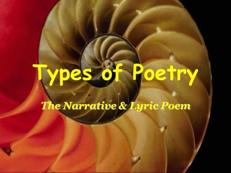 Types of Poetry The Narrative & Lyric Poem. Narrative vs. Lyric Poetry Definitions + Examples.