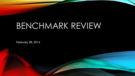 BENCHMARK REVIEW February 28, 2014.