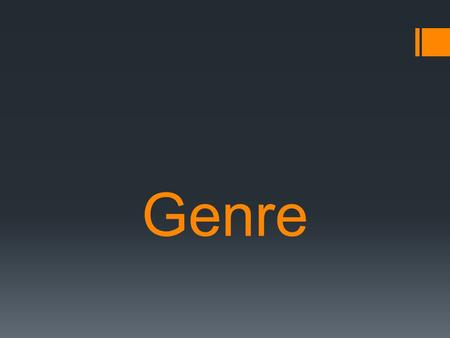 Genre.  “Genre” is the term used to describe the various types of literature.