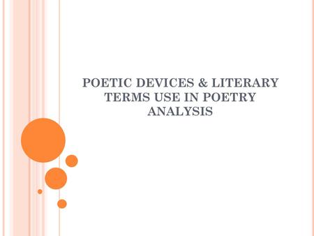 POETIC DEVICES & LITERARY TERMS USE IN POETRY ANALYSIS.