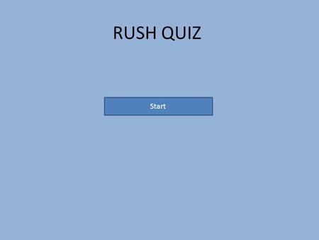 RUSH QUIZ Start. Which of the following is NOT a Rush Album? Circumstances Vapour Trails Moving Pictures Hold Your Fire.