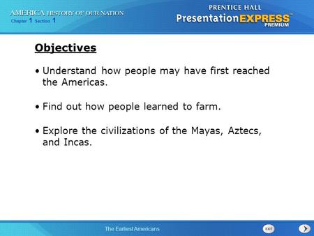 Objectives Understand how people may have first reached the Americas.