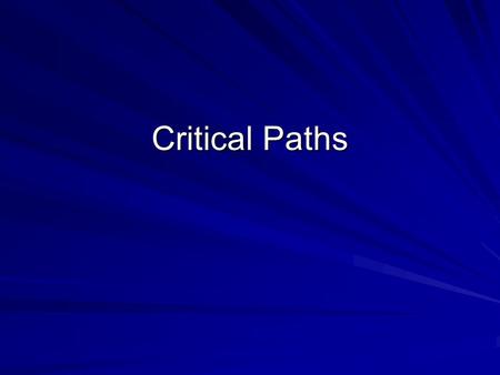 Critical Paths.