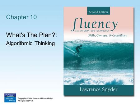 Chapter 10 What's The Plan?: Algorithmic Thinking.