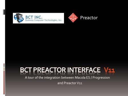 A tour of the integration between Macola ES / Progression and Preactor V11 Preactor.