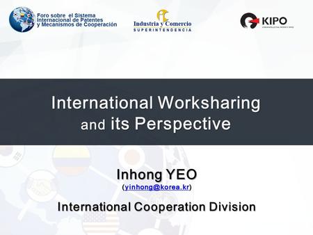 International Worksharing and its Perspective Inhong YEO  International Cooperation Division.