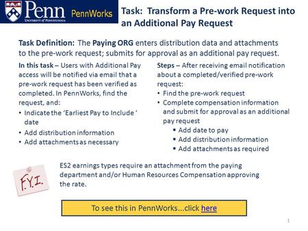 Task: Transform a Pre-work Request into an Additional Pay Request To see this in PennWorks...click herehere Task Definition: The Paying ORG enters distribution.