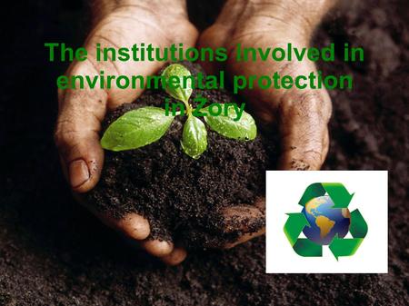 The institutions involved in environmental protection in Żory.
