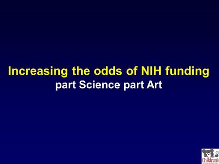 Increasing the odds of NIH funding part Science part Art.