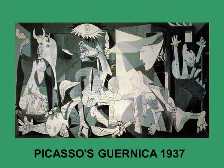 PICASSO'S GUERNICA 1937. 'No, painting is not made to decorate apartments. its an offensive and defensive weapon against the enemy.' Picasso The Guernica.