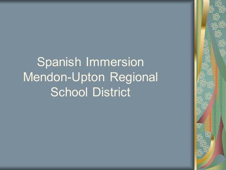 Spanish Immersion Mendon-Upton Regional School District.