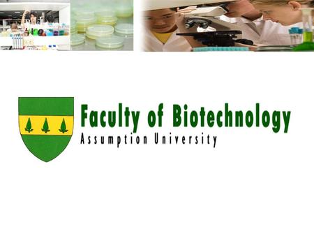 Vision To be the leading international biotechnology school developing human resources and expanding and transferring knowledge for continuous improvement.