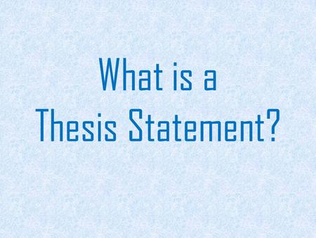 What is a Thesis Statement?. The thesis statement is the part of a writing piece that explains the purpose of what you are writing.