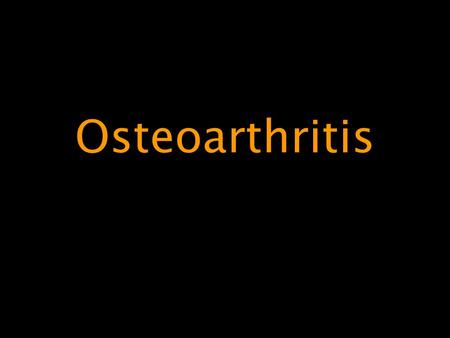 Osteoarthritis. Osteoarthritis (OA) OA is the most common form of arthritis and the most common joint disease Over 10 million Americans suffer from OA.