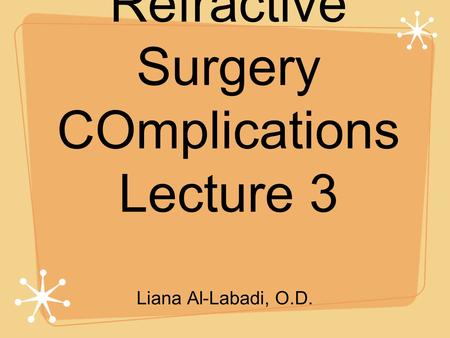 Refractive Surgery COmplications Lecture 3