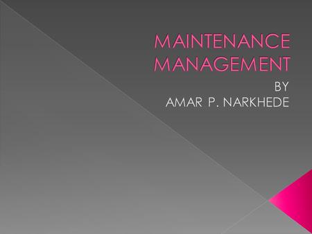 All activities involved in keeping a system’s equipments working are the part of maintenances management. Maintenance of machine involves the efforts.