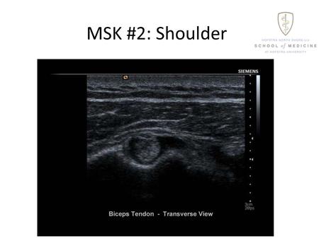 MSK #2: Shoulder. Goals Understand the structure-function relevant to pathology for the shoulder joint. Demonstrate key clinical applications of ultrasound.