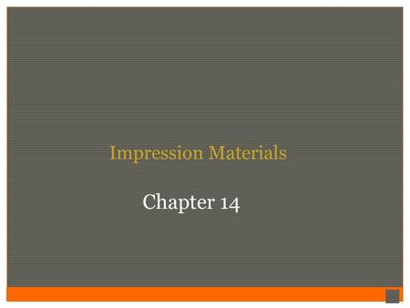 Impression Materials Chapter 14.