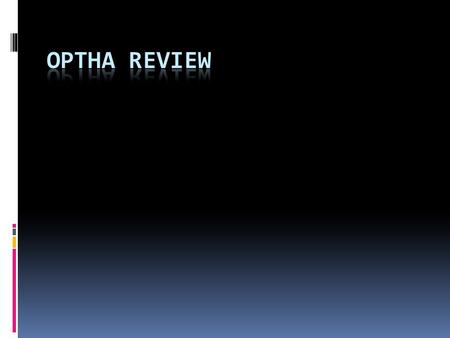 Optha review.