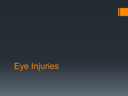 Eye Injuries.  1-Blunt(contusion)  2-Perforating Injury  3-Perforating Injury & retained foreign body  4-Chemicals ( acid – alkaline ) & burns  5-Sonar.