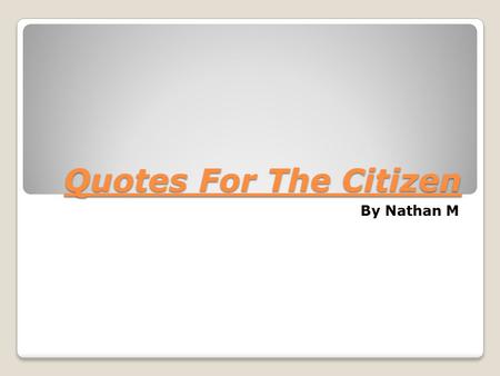 Quotes For The Citizen Quotes For The Citizen By Nathan M.
