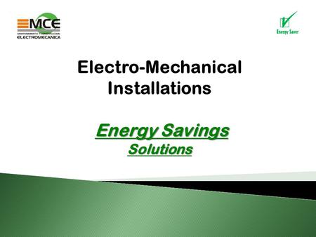Electro-Mechanical Installations Energy Savings Solutions.