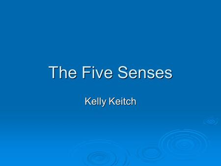 The Five Senses Kelly Keitch.