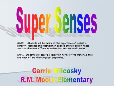 Super Senses Carrie Wilcosky R.M. Moore Elementary