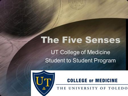 The Five Senses UT College of Medicine Student to Student Program.