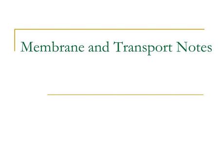 Membrane and Transport Notes. Review: Prokaryotic vs. Eukaryotic.