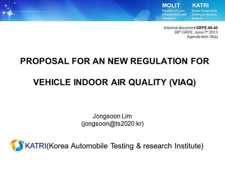 PROPOSAL FOR AN NEW REGULATION FOR VEHICLE INDOOR AIR QUALITY (VIAQ)