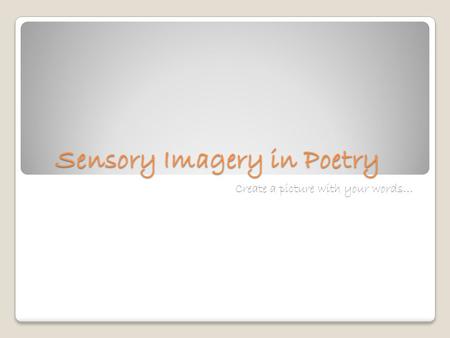 Sensory Imagery in Poetry