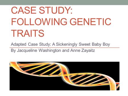 CASE Study: Following genetic traits