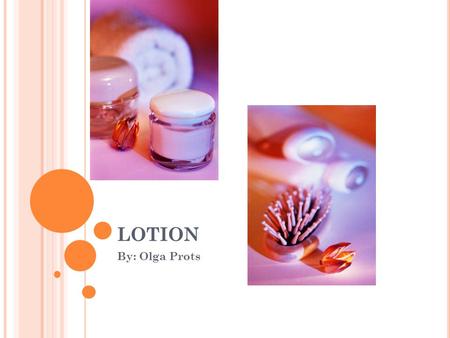 LOTION By: Olga Prots. Q UESTION Which type of lotion will keep hands moisturized the longest?