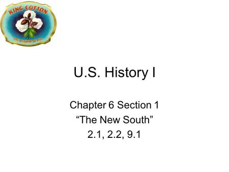 Chapter 6 Section 1 “The New South” 2.1, 2.2, 9.1