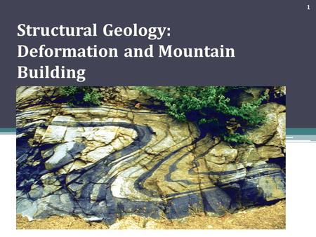 Structural Geology: Deformation and Mountain Building
