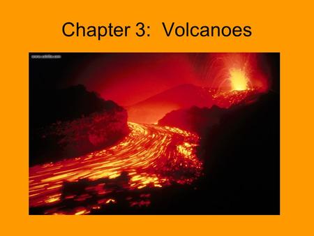 Chapter 3: Volcanoes.